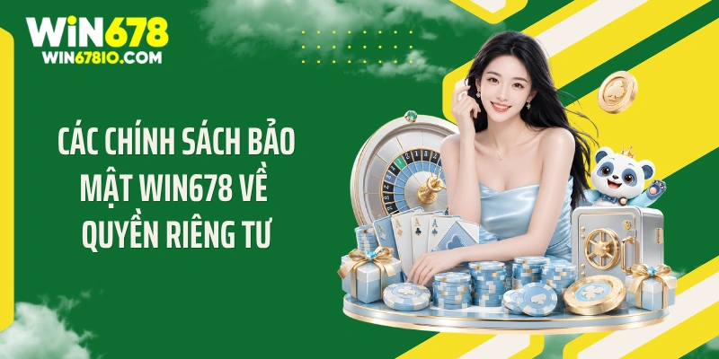 Các chính sách bảo mật WIN678 về quyền riêng tư