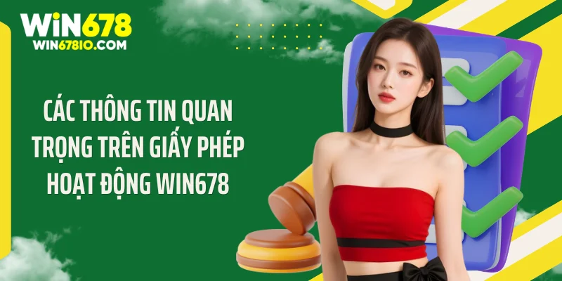 Các thông tin quan trọng trên giấy phép hoạt động WIN678