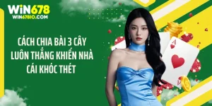Cách chia bài 3 cây luôn thắng