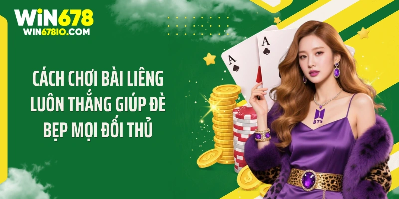 cách chơi bài liêng luôn thắng