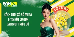 Cách chơi xổ số mega 6/45