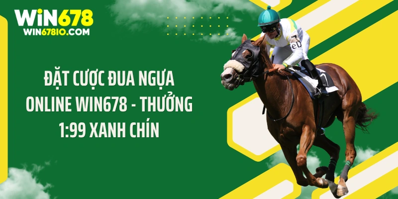Đặt Cược Đua Ngựa Online WIN678