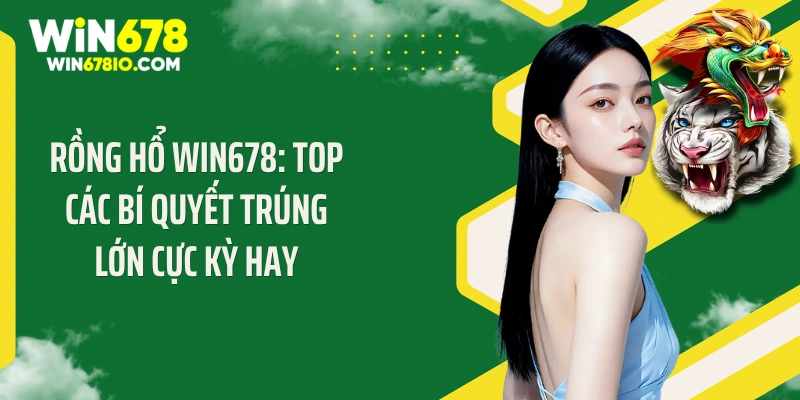 Rồng Hổ Win678