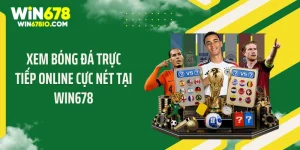 Xem Bóng Đá Trực Tiếp Online Cực Nét Tại WIN678