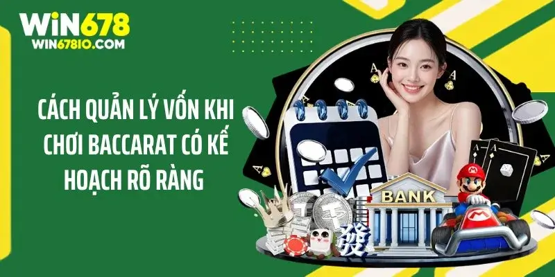Cách quản lý vốn khi chơi Baccarat có kế hoạch rõ ràng