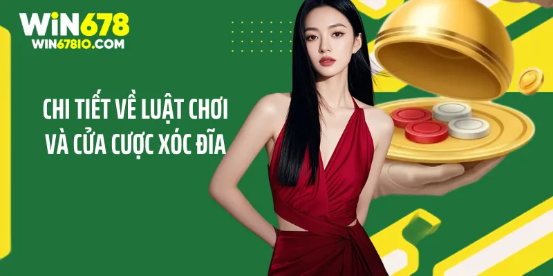 Chi tiết về luật chơi và cửa cược xóc đĩa