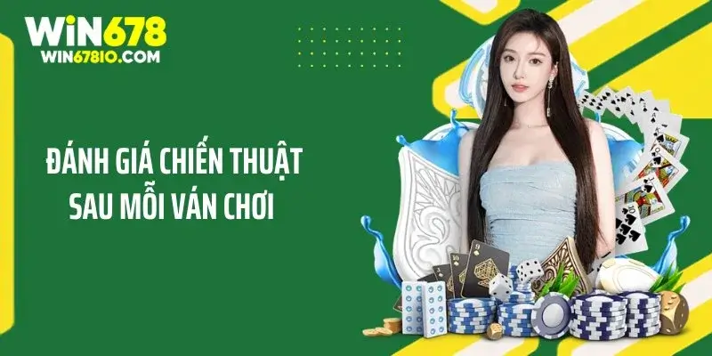 Đánh giá chiến thuật sau mỗi ván chơi