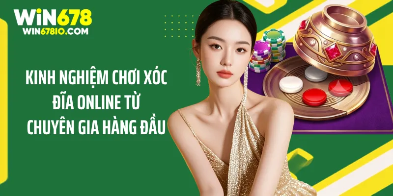 Kinh Nghiệm Chơi Xóc Đĩa Online Từ Chuyên Gia Hàng Đầu