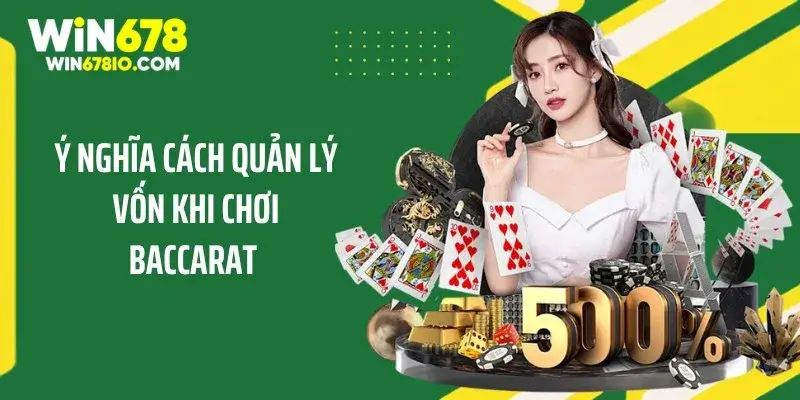 Ý nghĩa cách quản lý vốn khi chơi Baccarat